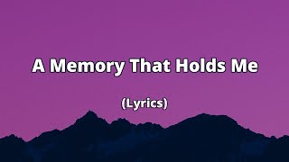 When One Night Changes Everything | A Memory That Holds Me | Lyric Video