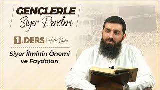 Siyer İlminin Önemi ve Faydaları | Gençlerle Siyer Dersleri 1 | Halis Bayancuk Hoca