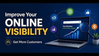 Improve Your Online Visibility and Get More Customers