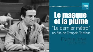 François Truffaut invité pour "Le dernier métro" dans Le masque et la plume | Archive INA