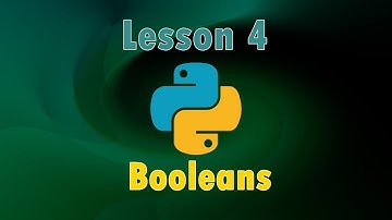 Python tutorial lesson 4 booleans