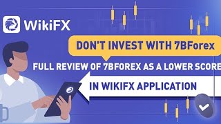 WikiFx | Don't invest with 7bforex broker | Full review of 7bforex broker in wikiFX Application