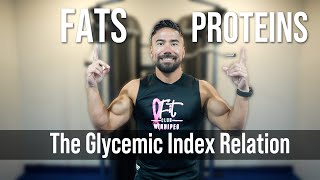 Proteins & Fats:  The Glycemic Index Relation