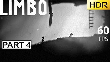Limbo - Gameplay Walkthrough (60FPS HDR) Part 4 No Commentary