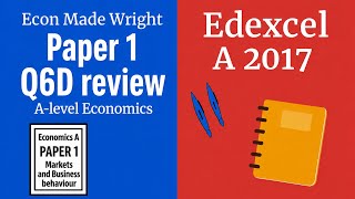 Edexcel A - 2017, Economics Paper 1, Q6D review
