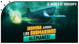 ¡GUÍA COMPLETA para los SUBMARINOS ALEMANES en WORLD OF WARSHIPS | ¡ACTUALIZADO 2024!