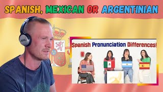 *Reaction* Spanish, Mexican or Argentinian. What is the difference?