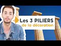 LES 3 PILIERS DE LA DÉCORATION