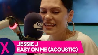 Jessie J - Easy On Me Acoustic Live Capital Xtra Live Session Capital Xtra