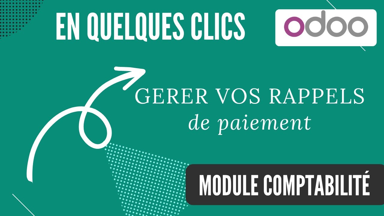Gérer vos rappels de paiement - Odoo V16