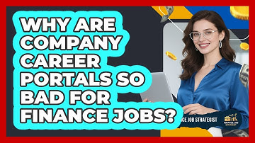 Why Are Company Career Portals So Bad For Finance Jobs? - Finance Job Strategist