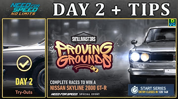 NFS No Limits | Day 2 + TIPS - Nissan Skyline 2000 GT-R | Proving Grounds Event