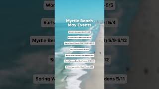 Myrtle Beach May 2024 Events #myrtlebeach #travel