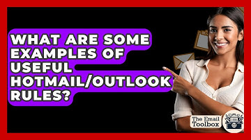 What Are Some Examples Of Useful Hotmail/Outlook Rules? - TheEmailToolbox.com