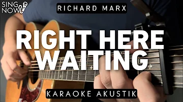 Right Here Waiting For You- Richard Marx (Karaoke Acoustic) Music Travel Love Version