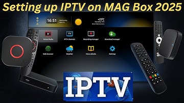 How to setup IPTV on MAG Box 2025