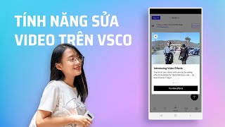 Trải nghiệm tính năng chỉnh sửa video mới trên VSCO screenshot 2