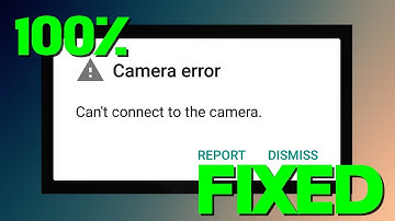 How to Fix Camera Error on Any Android Phone 2022