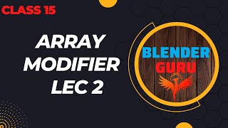 ARRAY MODIFIER LEC 2/blender guru/blender beginner tutorial in hindi/blender animation courseinhindi