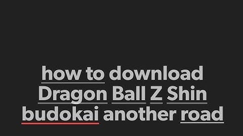 How to download Dragon Ball Z Shin budokai another road in Android