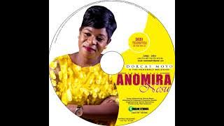 Anomira Nesu -  Dorcas Moyo ( audio 2021)