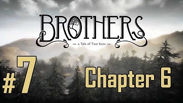 Brothers: A Tale of Two Sons - Walkthrough Part 7 - Chapter 6
