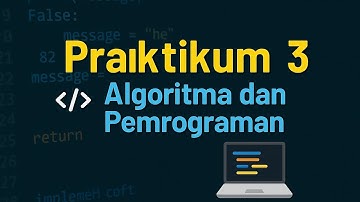PRAKTIKUM 3 ALGORITMA DAN PEMROGRAMAN UT