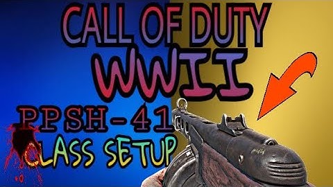 CALL OF DUTY WWII BETA INFANTRY BEST CLASS SETUP FOR BETA PPSH-41 + GAMEPLAY THIS GUN MELTS
