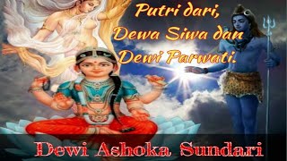 Download Lagu Kisah Dewi Asoka Sundari Putri Dewa Siwa \u0026 Dewi Parwati MP3