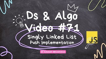 singly linked list  push method implementation in  data structures and algo in javascript video #71