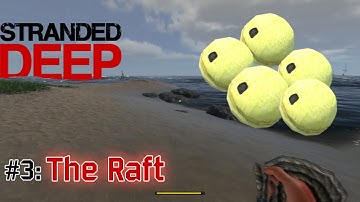 Stranded Deep Episode 3: The Raft