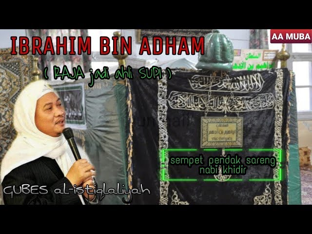 ABUYA UCI || DONGENG IBRAHIM BIN ADHAM || RAJA JADI AHLI SUFI class=