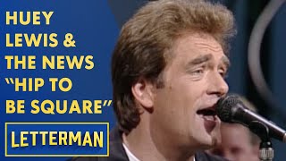 Huey Lewis And The News Perform "Hip To Be Square" | Letterman