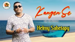 KANGEN SE - Helmy Sahetapy || Lagu Ambon