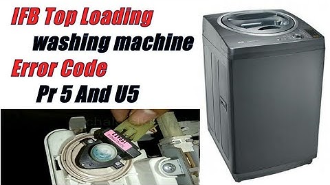Pr5 And U5 Error Code problem solve IFB Top Load Washing machine /How To Repair washing machine