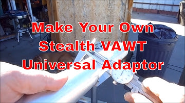 Make Your Own Stealth VAWT Universal Adaptor
