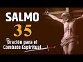 SALMO 35 ⚔️  Oración para el Combate espiritual. #oraciondehoy