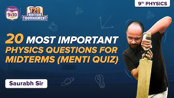 20 Most Important Science Physics Questions Class 9 Midterm Exams | T20 Mid Terms Championship