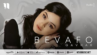 Gavhar - Bevafo (audio 2022)