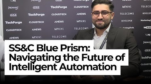 Navigating the Future of Intelligent Automation: Insights from SS&C Blue Prism | TechForge Media