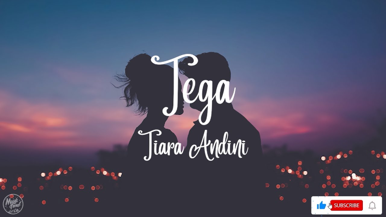 Tega - Tiara Andini (Lyrics) - YouTube