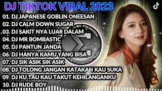 DJ CAMPURAN REMIX TIKTOK VIRAL 2023 - DJ JAPANESE GOBLIN ONEESAN X CALM DOWN SUGAR BREAKBEAT