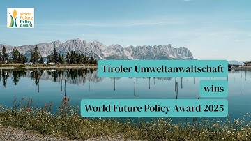 Tyrolean Environmental Ombudsoffice wins World Future Policy Award 2025 - Trailer