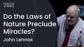 Do the Laws of Nature Preclude the Possibility of Miracles? | John Lennox at Harvard
