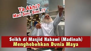 Seikh di Masjid Nabawi ini Hebohkan Media Sosial !!