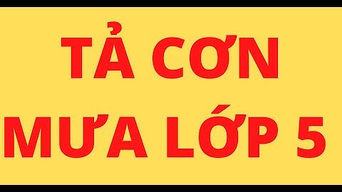 TẢ CƠN MƯA LỚP 5