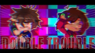 [DOUBLE TROUBLE] || FNaF Ruin + Gacha @topsy_xx