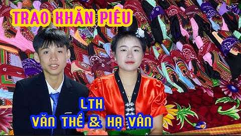 Lễ Trao Nhận Khăn Piêu Của Người Thái Sông Mã LTH Văn Thể & Hạ Vân-Nuốt Còn _ Chiềng Phung SƠN LA tv
