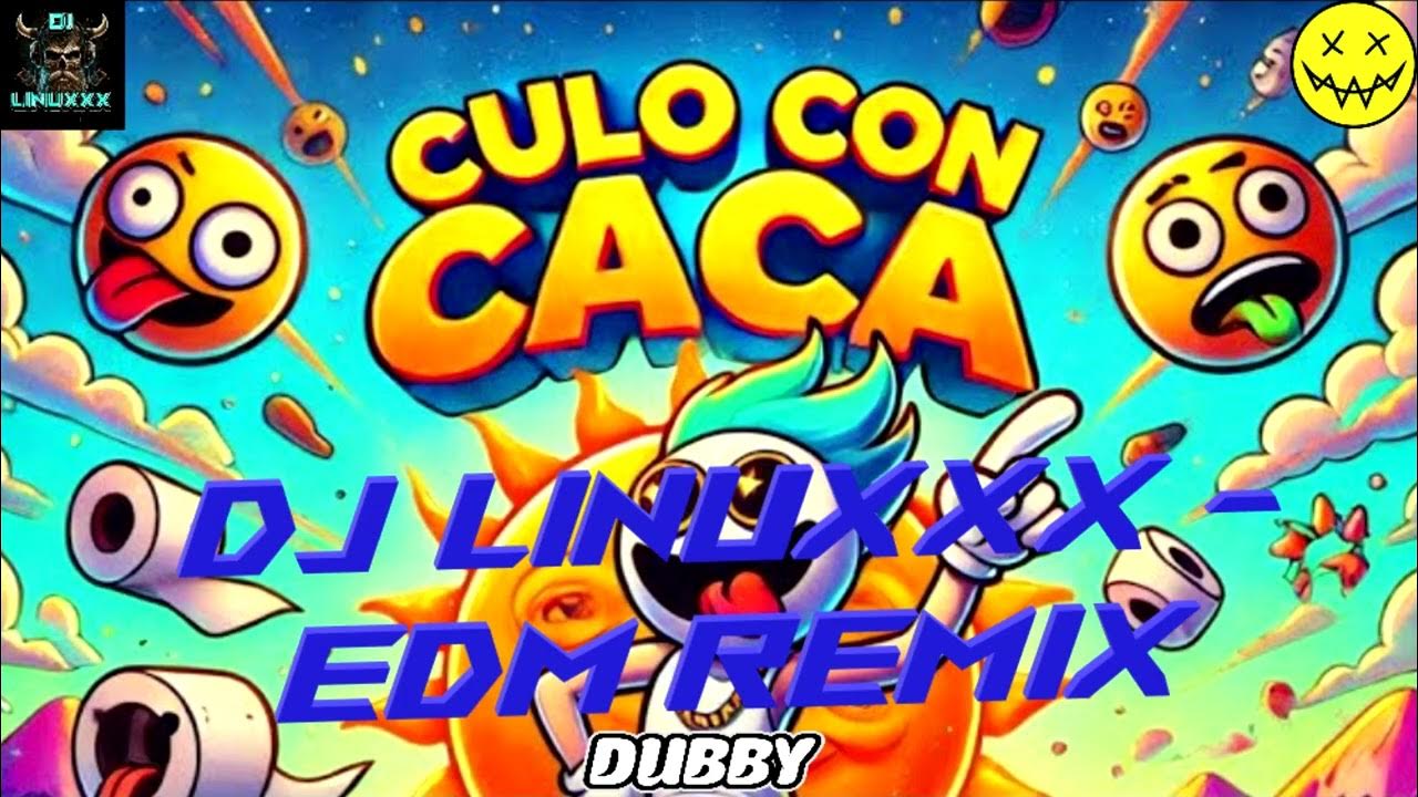 Culo Con Caca - Sad Goldo (feat. Ñejo, Jamsha & Gringo) (DJ LINUXXX EDM Remix) Culo Con Caca - Sad Goldo (feat. Ñejo, Jamsha & Gringo) (DJ LINUXXX EDM Remix)