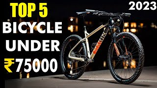 Top 5 MTB's Under 75K | Best MTB Cycle Under Rs 75000 in India by Cycle Rider Roy 10,160 views 6 months ago 6 minutes, 30 seconds